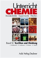Lothar Heidenreich, Karl Häusler, Heinz Schmidkunz - Unterricht Chemie - 12: Textilien und Kleidung