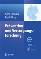 Bernhar Badura, Bernhard Badura, Wilhelm Kirch, Holger Pfaff - Prävention und Versorgungsforschung