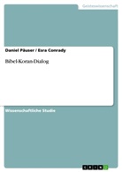 Esr Conrady, Esra Conrady, Daniel Päuser - Bibel-Koran-Dialog