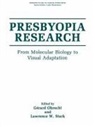 Gerar Obrecht, Gerard Obrecht, Gérard Obrecht, Lawrence W. Stark, W Stark, W Stark - Presbyopia Research: From Molecular Biology to Visual Adaptation