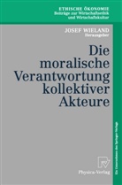 C. Hubig, M. Kettner, J. Wieland, Ewert, Ewert, K. Ewert... - Die moralische Verantwortung kollektiver Akteure