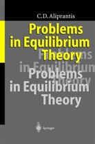 Charalambos D Aliprantis, Charalambos D. Aliprantis, Usch Backes-Gellner, Uschi Backes-Gellner - Problems in Equilibrium Theory