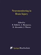 B. Alessandri, B Alessandri et al, R. Bullock, Marmarou, A Marmarou, A. Marmarou... - Neuromonitoring in Brain Injury