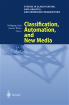 Wolfgan A Gaul, Wolfgang A Gaul, Wolfgang Gaul, Wolfgang A. Gaul, Ritter, Ritter... - Classification, Automation, and New Media
