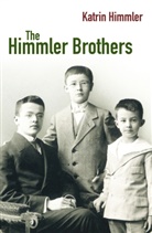 Katrin Himmler - The Himmler Brothers