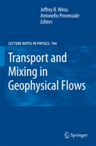 Jeffre B Weiss, Jeffrey B Weiss, Provenzale, Provenzale, A. Provenzale, Antonello Provenzale... - Transport and Mixing in Geophysical Flows