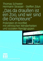 Thoma Schweer, Thomas Schweer, Herman Strasser, Hermann Strasser, Steffen Zdun - "Das da draußen ist ein Zoo, und wir sind die Dompteure"
