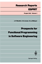 Jean-Pierr Banatre, Jean-Pierre Banatre, Simon Jones, Simon B Jones, Simon B. Jones, Da Le Metayer... - Prospects for Functional Programming in Software Engineering