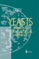 Joh F T Spencer, John F T Spencer, M Spencer, M Spencer, Dorothy M. Spencer, John F. T. Spencer... - Yeasts in Natural and Artificial Habitats