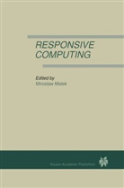 Mirosla Malek, Miroslaw Malek - Responsive Computing