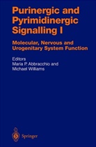 Maria P. Abracchio, Mari P Abracchio, Maria P Abracchio, Williams, Williams, Michael Williams - Purinergic and Pyrimidinergic Signalling - 1: Molecular, Nervous and Urogenitary System Function