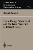 Roland Demmel - Fiscal Policy, Public Debt and the Term Structure of Interest Rates