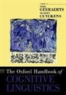 Dirk Geeraerts, Dirk (Professor of Linguistics Geeraerts, Dirk Cuyckens Geeraerts, Hubert Cuyckens, Hubert (Professor of English Language and Linguistics Cuyckens, Cuyckens Hubert... - Oxford Handbook of Cognitive Linguistics