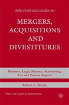 r Brown, R. Brown, Robert L. Brown, BROWN ROBERT L - Concise Guide to Mergers, Acquisitions and Divestitures