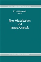 F. T. Nieuwstadt, F. T. M. Nieuwstadt, T Nieuwstadt, F T Nieuwstadt - Flow Visualization and Image Analysis