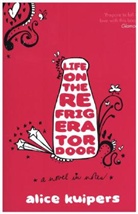 Alice Kuipers - Life on the Refrigerator Door