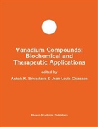 CHIASSON, Chiasson, Jean-Louis Chiasson, Asho K Srivastava, Ashok K Srivastava, Ashok K. Srivastava - Vanadium Compounds: Biochemical and Therapeutic Applications