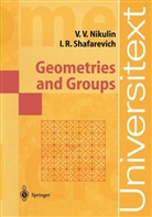V. V. Nikulin, Viacheslav Nikulin, Viacheslav V Nikulin, Viacheslav V. Nikulin, Igor R Shafarevich, Igor R. Shafarevich... - Geometries and Groups