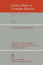 E -E Doberkat, E. -E. Doberkat, Ernst-Erich Doberkat - Stochastic Automata: Stability, Nondeterminism and Prediction