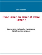 Lars Lindhart - Hvor lærer en lærer at være lærer ?