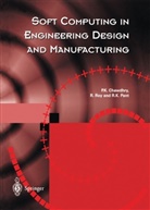 P. K. Chawdhry, Pravir K. Chawdhry, Raj K Pant, R. K. Pant, Raj K. Pant, R. Roy... - Soft Computing in Engineering Design and Manufacturing