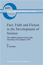 R Hooykaas, R. Hooykaas - Fact, Faith and Fiction in the Development of Science