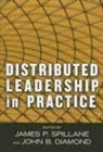 James P. Spillane, John B Diamond, John B. Diamond, Joseph F Murphy, Joseph F. Murphy, James P Spillane... - Distributed Leadership in Practice