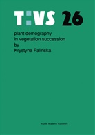 K Falinska, K. Falinska, Krystyna Falinska - Plant demography in vegetation succession