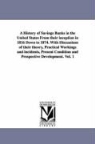 Emerson Willard Keyes - A History of Savings Banks in the United States from Their Inception in 1816 Down to 1874. with Discussions of Their Theory, Practical Workings and In