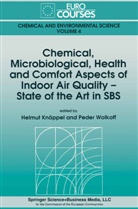 Helmut Knöppel, Peder Wolkoff - Chemical, Microbiological, Health and Comfort Aspects of Indoor Air Quality - State of the Art in SBS