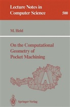 Martin Held - On the Computational Geometry of Pocket Machining