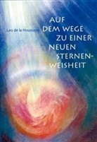 Leo de la Houssaye - Auf dem Wege zu einer neuen Sternenweisheit