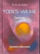 Ruth Dubach - Todes-Weihe