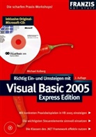 Michael Kolberg - Richtig Ein- und Umsteigen mit Visual Basic 2005 Express Edition, m. CD-ROM