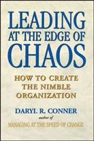 Daryl R Conner, Daryl R. Conner, Dr Conner, Nancy Conner - Leading At the Edge of Chaos