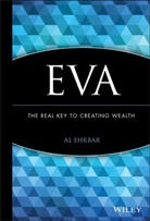 G. Bennett Stewart III, Ehrbar, Al Ehrbar, Stern Stewart - EVA: The Real Key to Creating Wealth
