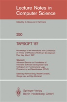 Rober A Kowalski, Robert A Kowalski, Hartmut Ehrig, Robert A. Kowalski, Giorgio Levi, Giorgio Levi et al... - TAPSOFT '87: Proceedings of the International Joint Conference on Theory and Practice of Software Development, Pisa, Italy, March 23 - 27 1987