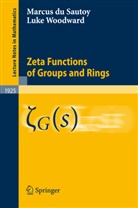 Marcu du Sautoy, Marcus Du Sautoy, Marcus Du Sautoy, Luke Woodward - Zeta Functions of Groups and Rings
