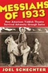 Joel Schechter - Messiahs of 1933
