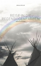 Ursula Müller - Reise in die Regenbogenfarben