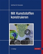Gottfried W Ehrenstein, Gottfried W. Ehrenstein, Gottfried Wilhelm Ehrenstein - Mit Kunststoffen konstruieren