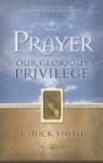 Chuck Smith - Prayer: Our Glorious Privilege