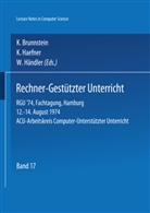 K. Brunnstein, Haefner, K Haefner, K. Haefner, W H&auml;ndler, W. H&auml;ndler - Rechner-Gest&uuml;tzter Unterricht