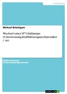 Michael Bräutigam - Wechsel einer H7-Glühlampe (Unterweisung Kraftfahrzeugmechatroniker / -in)