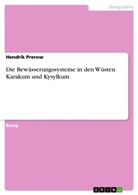 Hendrik Prerow, Nicolas Schoof - Die Bewässerungssysteme in den Wüsten Karakum und Kysylkum