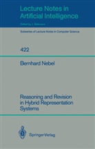 Bernhard Nebel - Reasoning and Revision in Hybrid Representation Systems