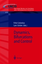 Fritz Colonius, Lars Grüne, Frit Colonius, Fritz Colonius, Grüne, Grüne... - Dynamics, Bifurcations and Control