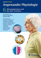 Frans Van den Berg, Dorothe Wulf, Frans van den Berg, Dorothe Wulf - Angewandte Physiologie - 6: Band 6: Alterungsprozesse und das Alter verstehen