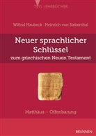 Wilfri Haubeck, Wilfrid Haubeck, Wilfrid (Prof. Dr. Haubeck, Wilfrid (Prof. Dr.) Haubeck, Haubeck  Wilfrid, Heinrich Siebenthal... - Neuer sprachlicher Schlüssel zum griechischen Neuen Testament