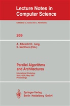 Andreas Albrecht, Herman Jung, Hermann Jung, Kurt Mehlhorn - Parallel Algorithms and Architectures